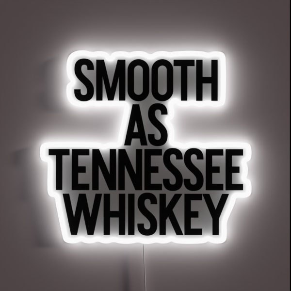 Smooth As Tennessee Whiskey Alcohol Weed RGB Neon Sign