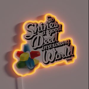So Shines A Good Deed In A Weary World RGB Neon Sign