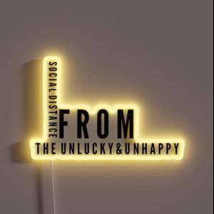 Social Distance From The Unhappy And Unlucky RGB Neon Sign Social Distance From The Unhappy And Unlucky RGB Neon Sign