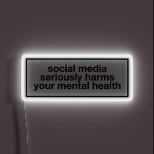 Social Media Seriously Harms Your Mental Health Label RGB Neon Sign