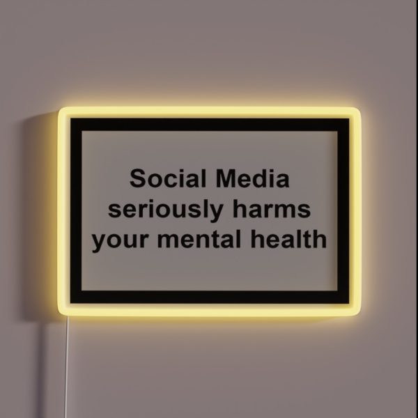 Social Media Seriously Harms Your Mental RGB Neon Sign