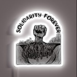 Solidarity Forever IWW Labor Union Socialist Leftist RGB Neon Sign
