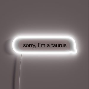 Sorry I M A Taurus Pink Text RGB Neon Sign