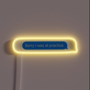 Sorry I Was At Practice RGB Neon Sign