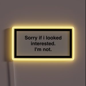 Sorry If I Looked Interested I M Not RGB Neon Sign