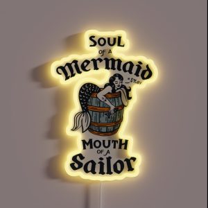 Soul Of A Mermaid Mouth Of A Sailor Cute And Funny Tattoo Style Design RGB Neon Sign
