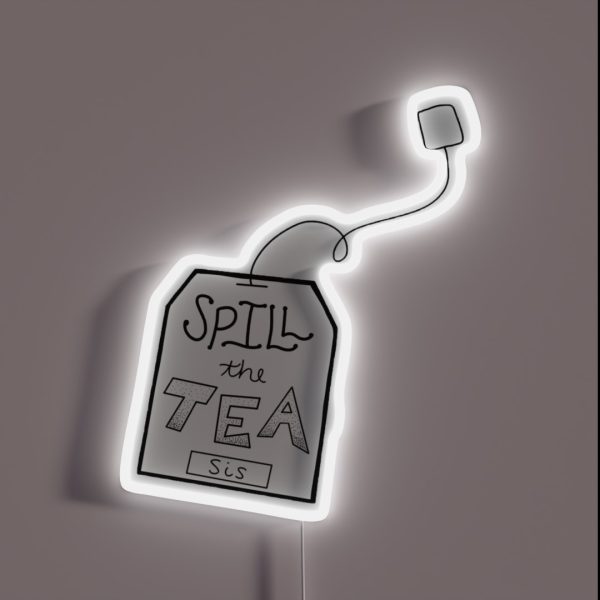 Spill The Tea Sis RGB Neon Sign