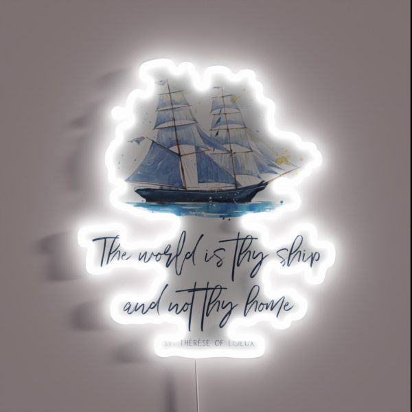 St Therese Of Lisieux The World Is Thy Ship RGB Neon Sign