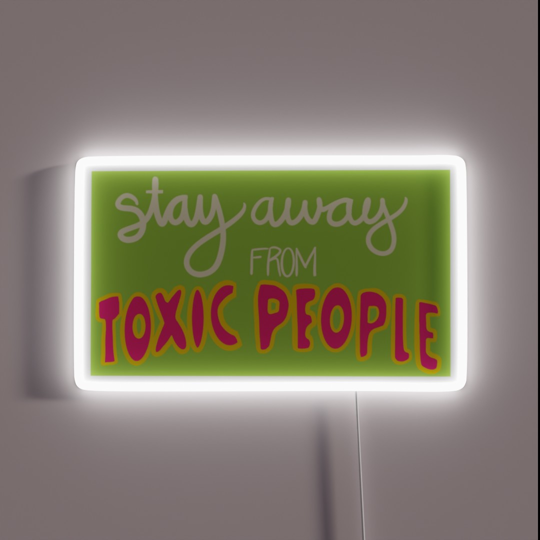 Stay Away From Toxic People RGB Neon Sign Stay Away From Toxic People RGB Neon Sign