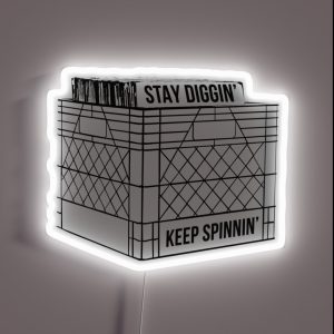 Stay Diggin And Keep Spinnin RGB Neon Sign