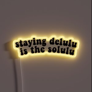 Staying Delulu Is The Solulu RGB Neon Sign