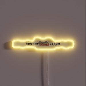 Step Up Kyle RGB Neon Sign Step Up Kyle RGB Neon Sign