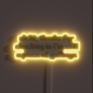 Still A Piece Of Garbage RGB Neon Sign