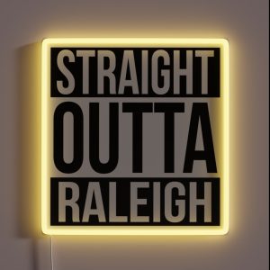 Straight Outta Raleigh RGB Neon Sign