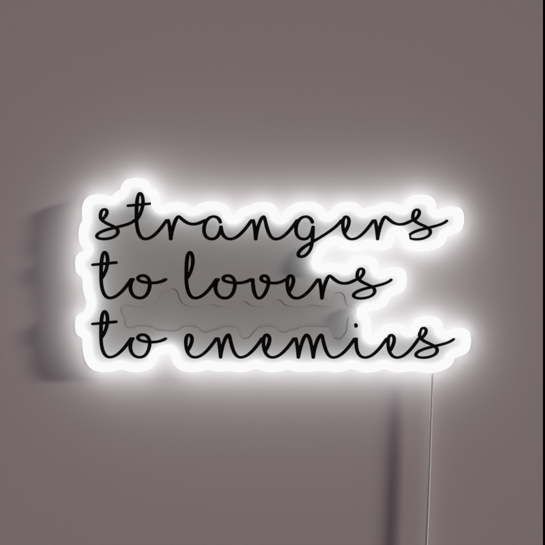 Strangers To Lovers To Enemies RGB Neon Sign Strangers To Lovers To Enemies RGB Neon Sign