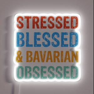Stressed Blessed And Bavarian Obsessed Dog Gift RGB Neon Sign Stressed Blessed And Bavarian Obsessed Dog Gift RGB Neon Sign