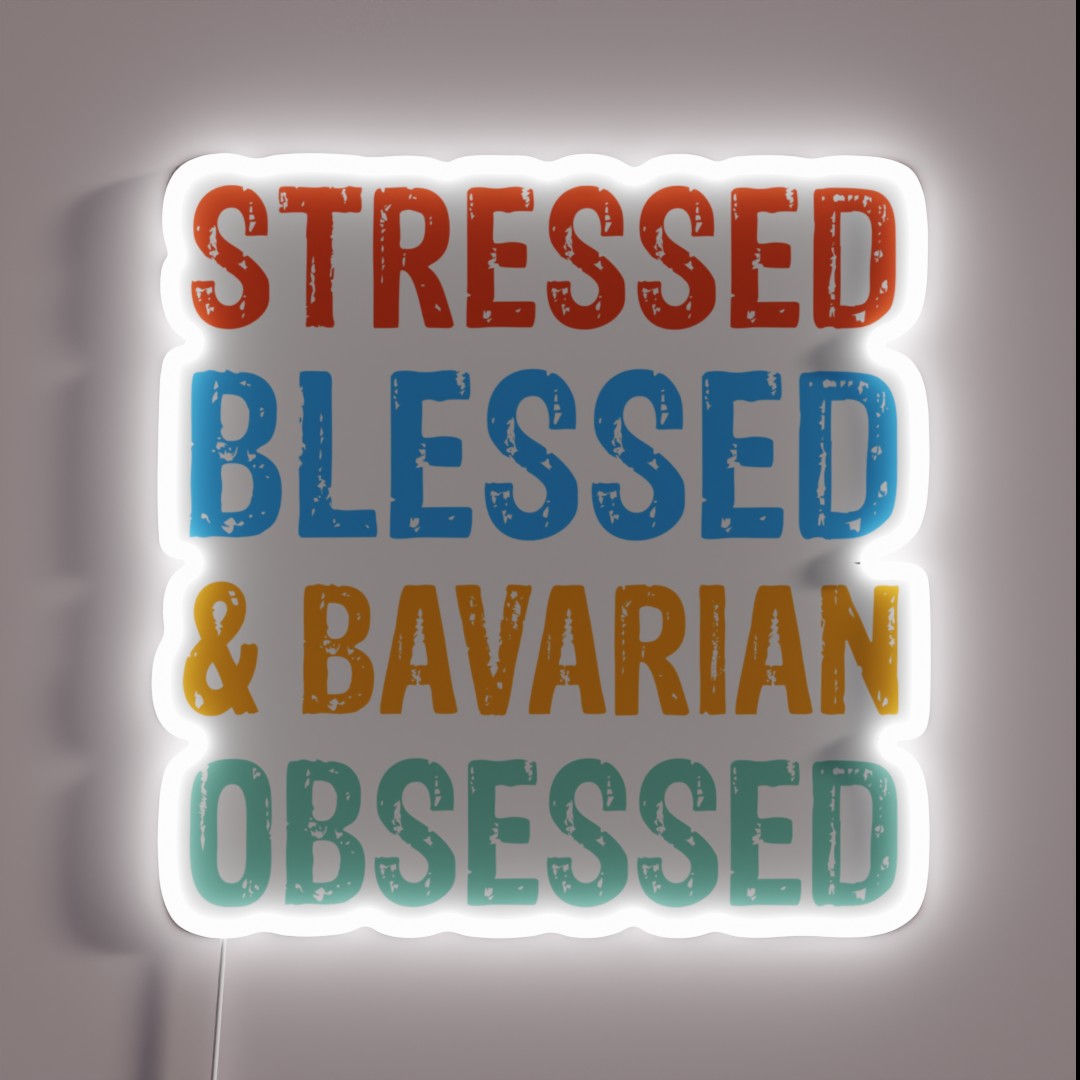 Stressed Blessed And Bavarian Obsessed Dog RGB Neon Sign Stressed Blessed And Bavarian Obsessed Dog RGB Neon Sign