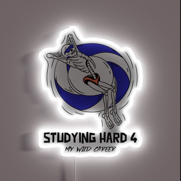 Studying Hard 4 My Wild Career RGB Neon Sign