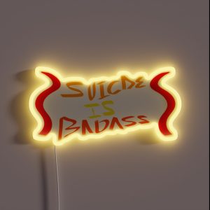 Suicide Is Badass RGB Neon Sign