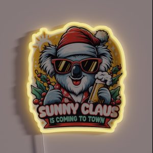 Sunny Claus Is Coming To Town Aussie Christmas RGB Neon Sign