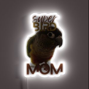 Super Bird Mom Green Cheek Conure Parrot Bird RGB Neon Sign
