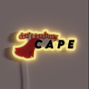 Super Seniors Don T Touch My Cape RGB Neon Sign