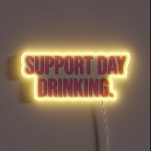 Support Day Drinking RGB Neon Sign