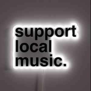 Support Local Music RGB Neon Sign