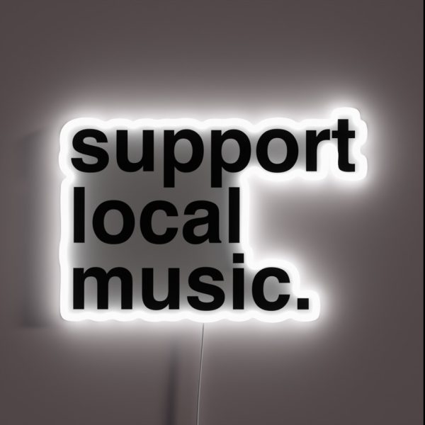 Support Local Music RGB Neon Sign