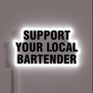 Support Your Local Bartender RGB Neon Sign