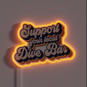 Support Your Local Dive Bar Funny Retro Dive Bar Gear RGB Neon Sign