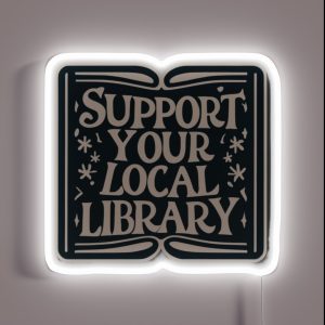 Support Your Local Library Bookworm Typography Student Teacher Reading RGB Neon Sign Support Your Local Library Bookworm Typography Student Teacher Reading RGB Neon Sign