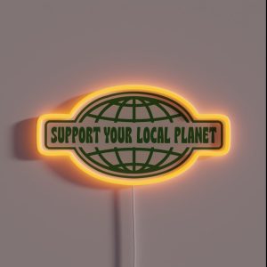 SUPPORT YOUR LOCAL PLANET RGB Neon Sign
