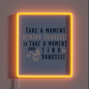 Take A Moment To Find Yourself RGB Neon Sign Take A Moment To Find Yourself RGB Neon Sign