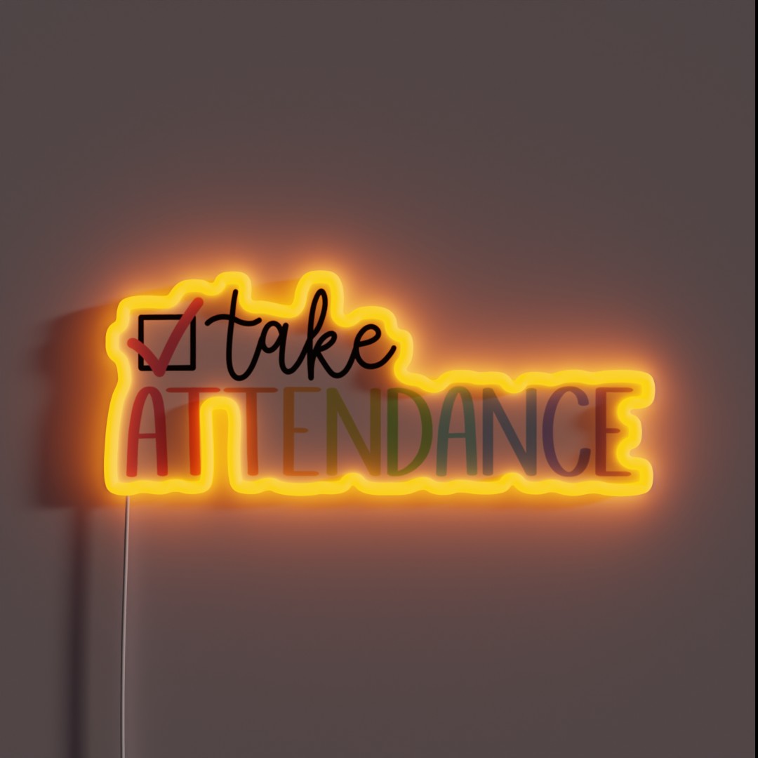 Take Attendance RGB Neon Sign Take Attendance RGB Neon Sign