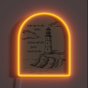 Take Me To The Lakes Where All The Poets Went To Die RGB Neon Sign