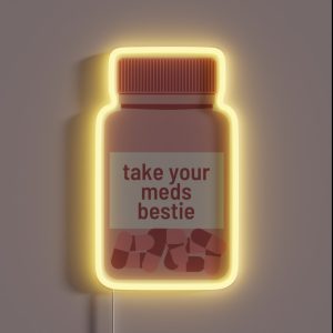 Take Your Meds Bestie RGB Neon Sign