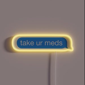 Take Your Meds Mental Health RGB Neon Sign