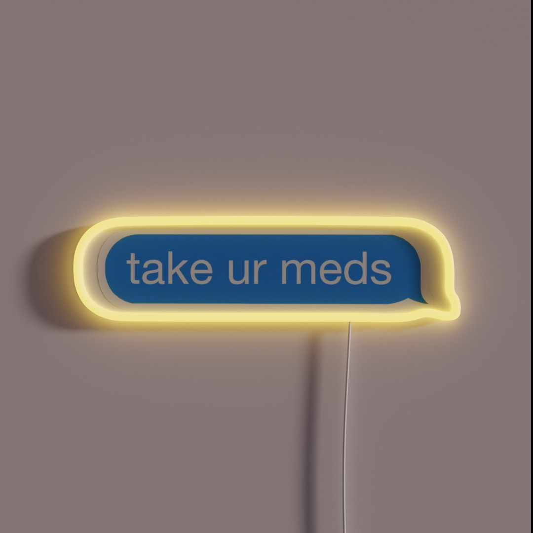 Take Your Meds Mental Health RGB Neon Sign Take Your Meds Mental Health RGB Neon Sign