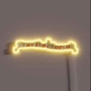 Tax The Church Colorful 70 S Style Text Anarchy Gothic Alternative Emo Liberal Leftist 70 S Style Type Design Typographic RGB Neon Sign