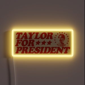 Taylor For President RGB Neon Sign Taylor For President RGB Neon Sign