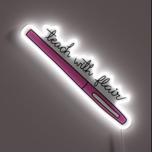 Teach With Flair Quote With Pink Flair Pen RGB Neon Sign Teach With Flair Quote With Pink Flair Pen RGB Neon Sign