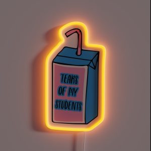 Tears Of My Students RGB Neon Sign Tears Of My Students RGB Neon Sign