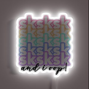 Teen Vsco Girl Sayings Sksksk And I Oop RGB Neon Sign Teen Vsco Girl Sayings Sksksk And I Oop RGB Neon Sign