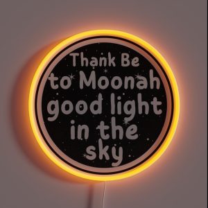 Thank Be To Moonah Good Light In The Sky RGB Neon Sign