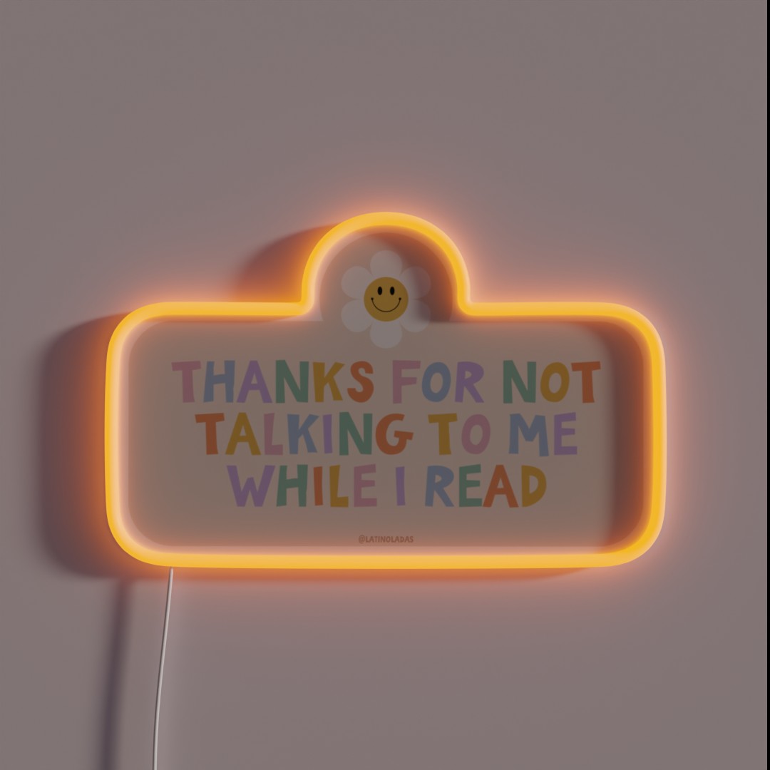 Thanks For Not Talking To Me While I Read RGB Neon Sign Thanks For Not Talking To Me While I Read RGB Neon Sign