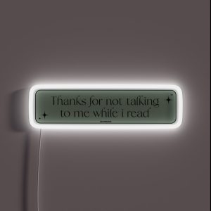 Thanks For Not Talking To Me While I Read Pastel Dark Green Bookish Aesthetic For Kindle Lovers Reading Girls Tbr RGB Neon Sign