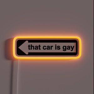 That Car Is Gay RGB Neon Sign