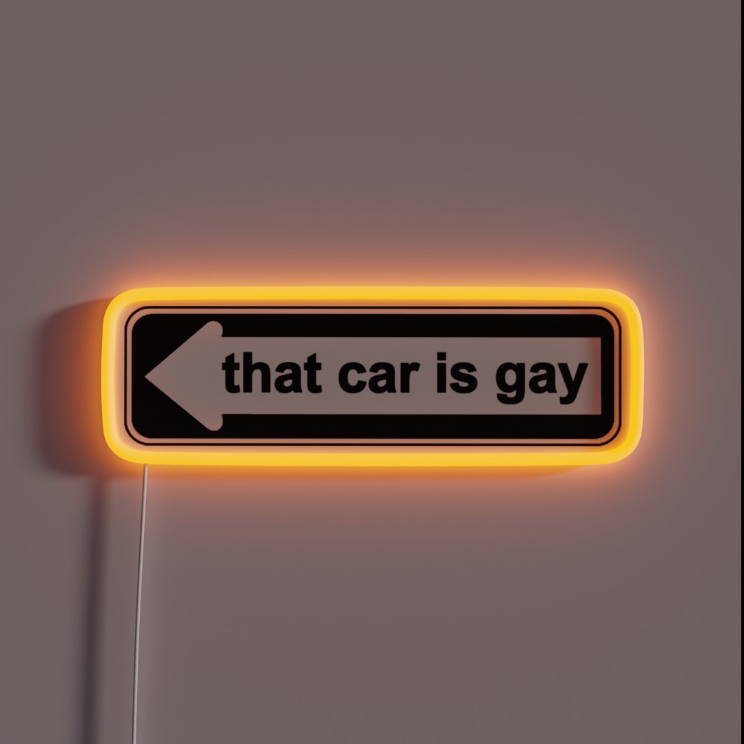 That Car Is Gay RGB Neon Sign That Car Is Gay RGB Neon Sign