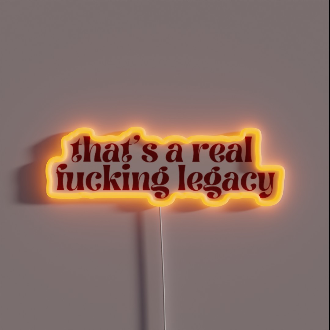 That S A Real Fucking Legacy Taylor Swift RGB Neon Sign That S A Real Fucking Legacy Taylor Swift RGB Neon Sign